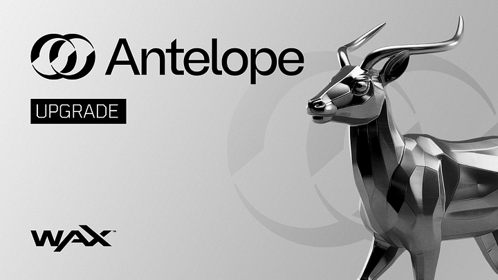 تعمل ترقية Antelope على تسريع رحلة واكس بلوكتشين إلى التيار السائد