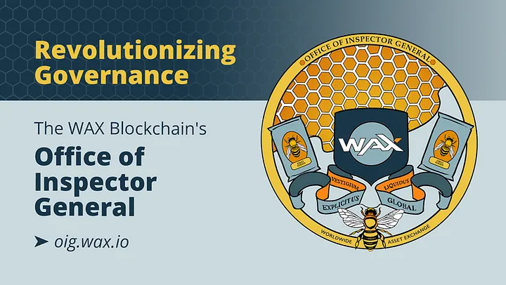 إحداث ثورة في الحوكمة مكتب المفتش العام في WAX بلوكتشين